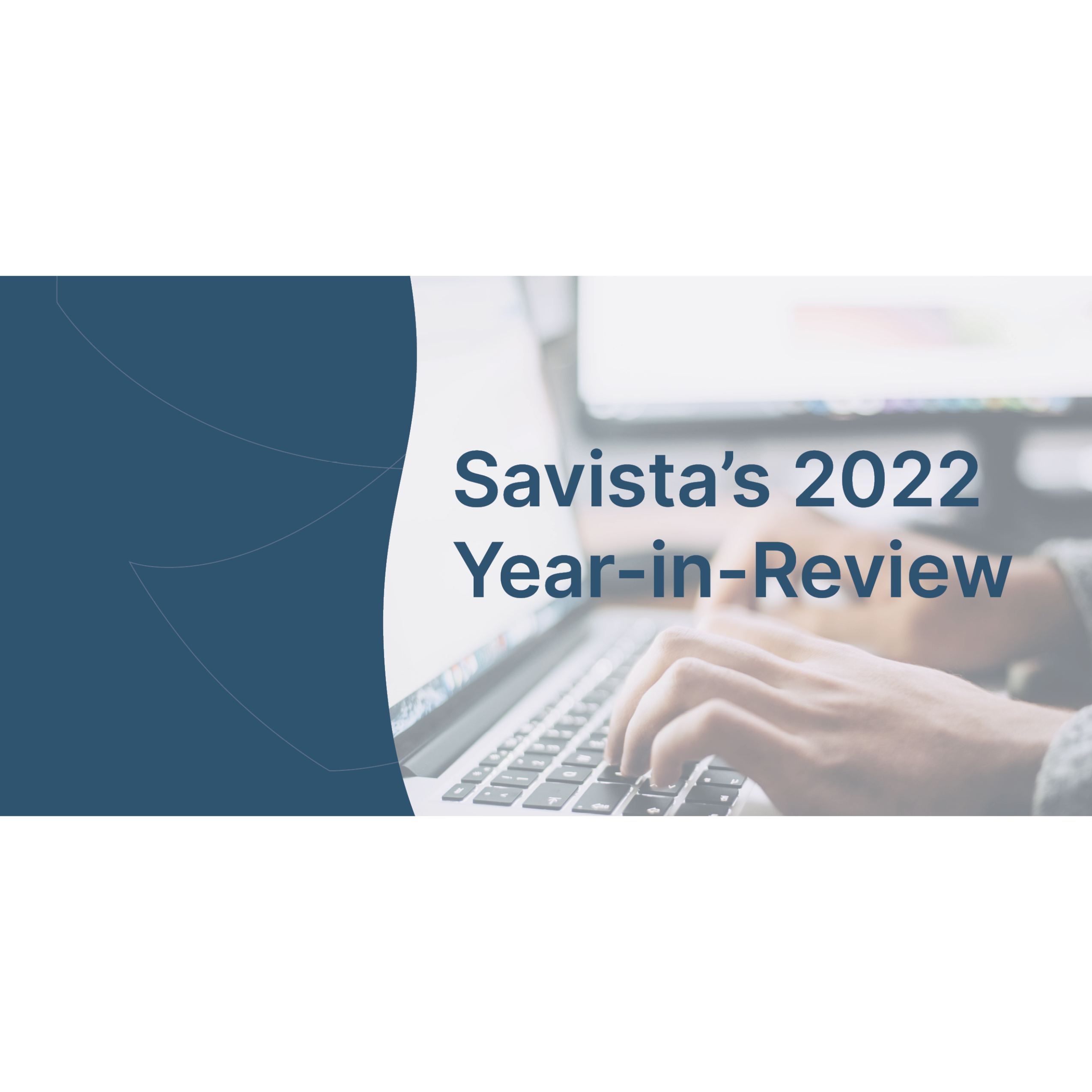 our-2022-year-in-review-savista